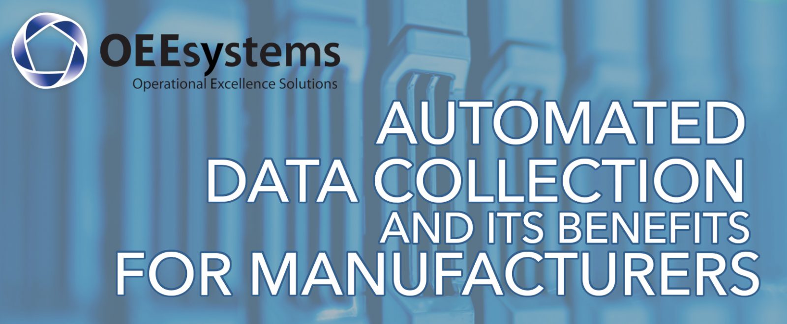 Automated Data Collection for Manufacturing | OEEsystems